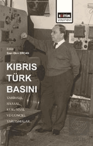 Kıbrıs Türk Basını: Tarihsel, Siyasal, Kurumsal ve