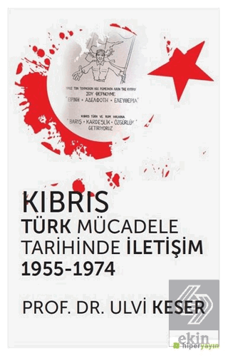 Kıbrıs Türk Mücadele Tarihinde İletişim 1955 - 197