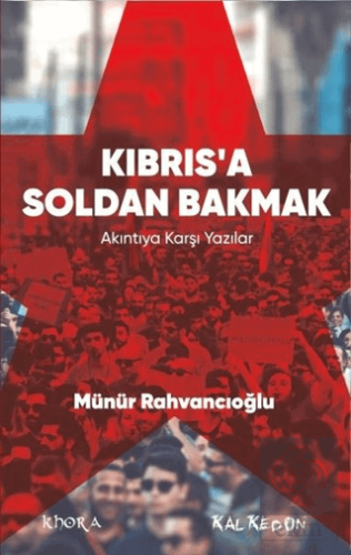 Kıbrıs\'a Soldan Bakmak – Akıntıya Karşı Yazılar