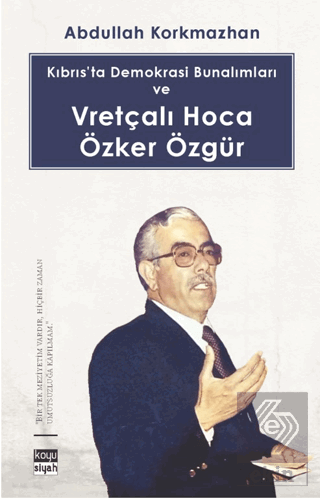 Kıbrıs'ta Demokrasi Bunalımları ve Vretçalı Hoca Ö