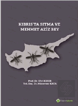 Kıbrıs\'ta Sıtma ve Mehmet Aziz Bey