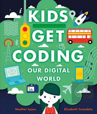 Kids Get Coding: Our Digital World