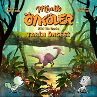 Kiki ile Dodo - Tarih Öncesi / Minik Öyküler