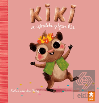 Kiki ve İçindeki Çılgın His