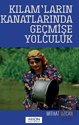 Kılam\'ların Kanatlarında Geçmişe Yolculuk