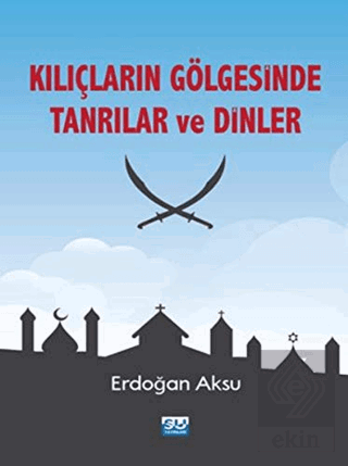 Kılıçların Gölgesinde Tanrılar ve Dinler