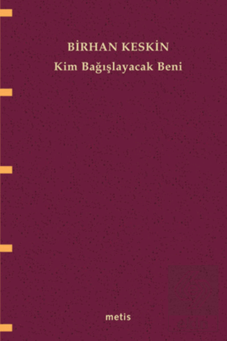 Kim Bağışlayacak Beni