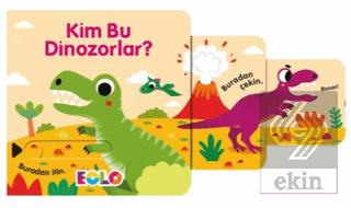 Kim Bu Dinozorlar?