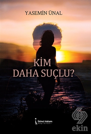 Kim Daha Suçlu?