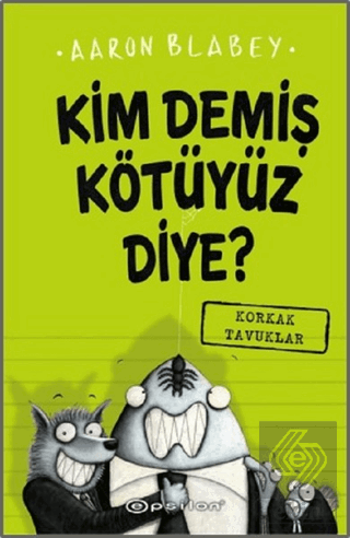 Kim Demiş Kötüyüz Diye?