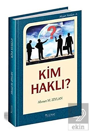 Kim Haklı? / Hayat Notları 3