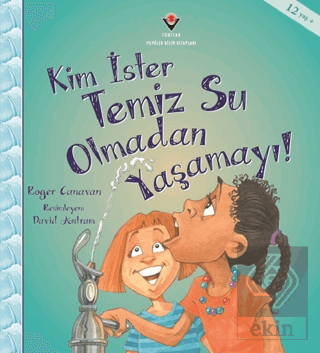 Kim İster Temiz Su Olmadan Yaşamayı!