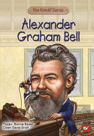 Kim Kimdi? Serisi - Alexander Graham Bell