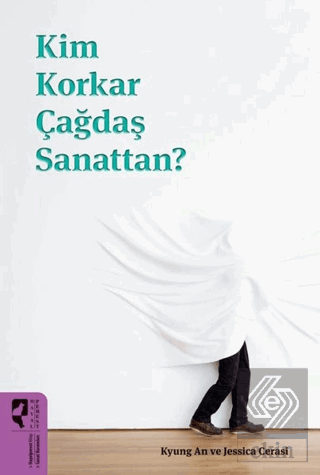 Kim Korkar Çağdaş Sanattan?