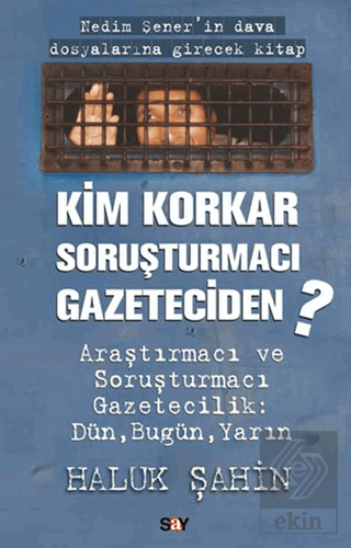 Kim Korkar Soruşturmacı Gazeteciden