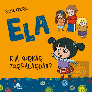 Kim Korkar Zorbalardan? - Ela 2