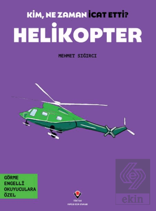 Kim, Ne Zaman İcat Etti? Helikopter