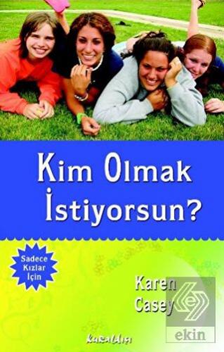 Kim Olmak İstiyorsun