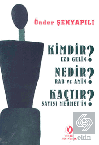 Kimdir Ezo Gelin? Nedir Rab ve Amin? Kaçtır Sayısı