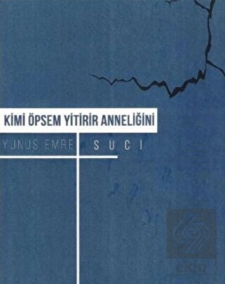 Kimi Öpsem Yitirir Anneliğini