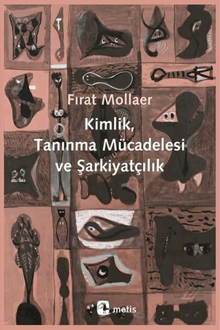 Kimlik, Tanınma Mücadelesi ve Şarkiyatçılık