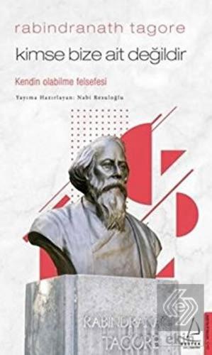 Kimse Bize Ait Değildir - Rabindranath Tagore