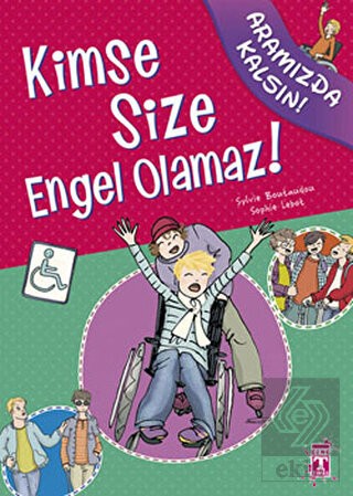 Kimse Size Engel Olamaz!