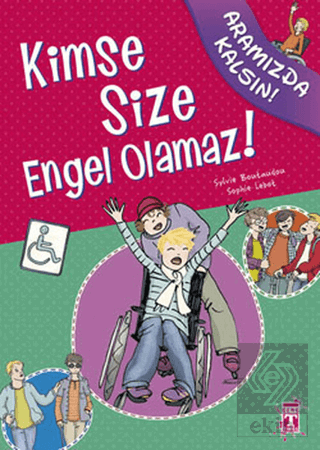 Kimse Size Engel Olamaz!