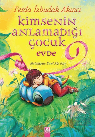 Kimsenin Anlamadığı Çocuk Evde