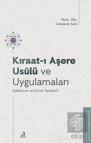 Kıraat-ı Aşere Usûlu¨ ve Uygulamaları (Şâtibiyye ve Du¨rre Tarikleri)