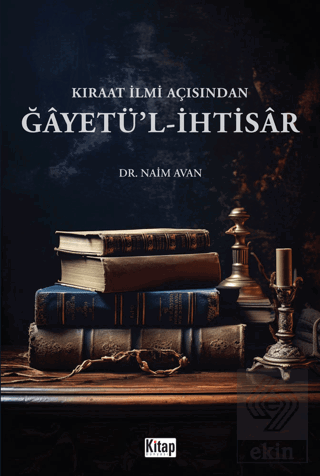 Kıraat İlmi Açısından Ğayetü'l İhtisar