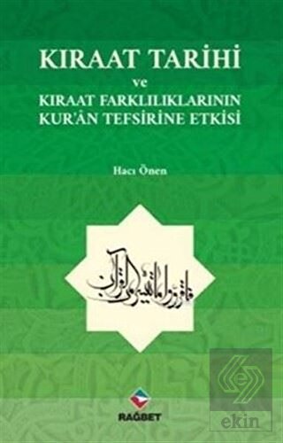 Kıraat Tarihi ve Kıraat Farklılıklarının Kur\'an Te