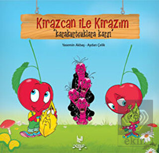 Kirazcan ile Kirazım - Karakurtçuklara Karşı