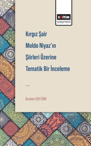 Kırgız Şair Moldo Niyaz\'ın Şiirleri Üzerine Temati