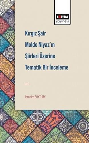 Kırgız Şair Moldo Niyaz\'ın Şiirleri Üzerine Temati