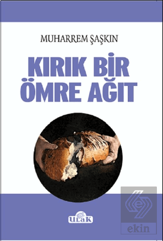 Kırık Bir Ömre Ağıt