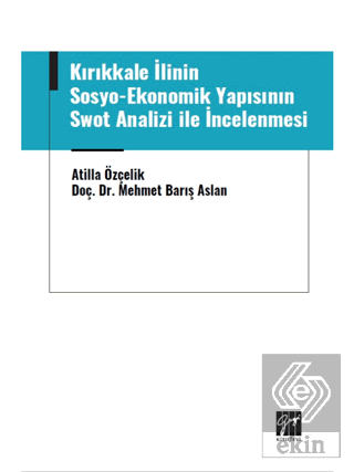 Kırıkkale İlinin Sosyo-Ekonomik Yapısının Swot Ana