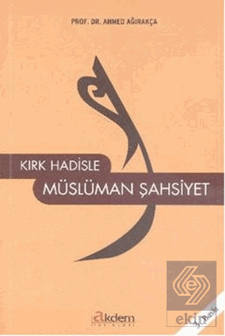 Kırk Hadisle Müslüman Şahsiyet