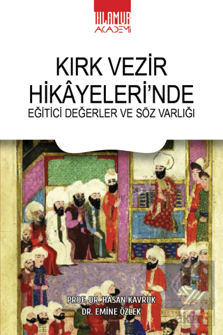 Kırk Vezir Hikayeleri'nde Eğitici Değerler ve Söz