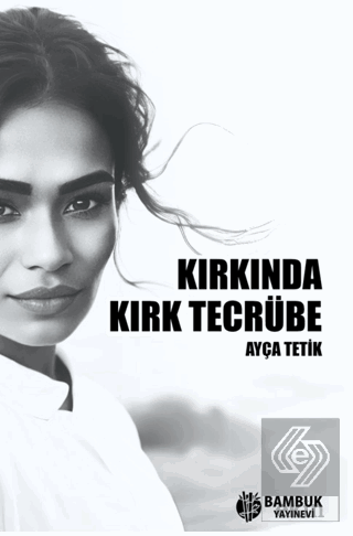 Kırkında Kırk Tecrübe