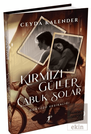 Kırmızı Güller Çabuk Solar - Günyüzü Vesikalığı