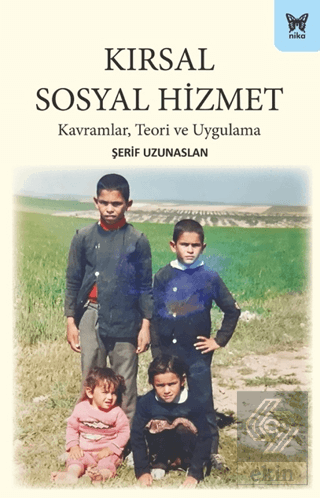 Kırsal Sosyal Hizmet: Kavramlar, Teori ve Uygulama