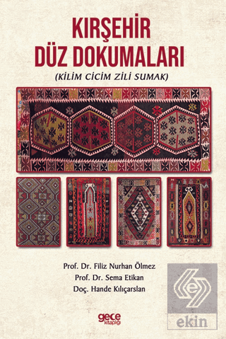 Kırşehir Düz Dokumaları (Kilim Cicim Zili Sumak)