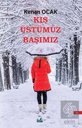 Kış Üstümüz Başımız