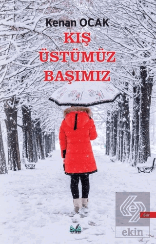 Kış Üstümüz Başımız