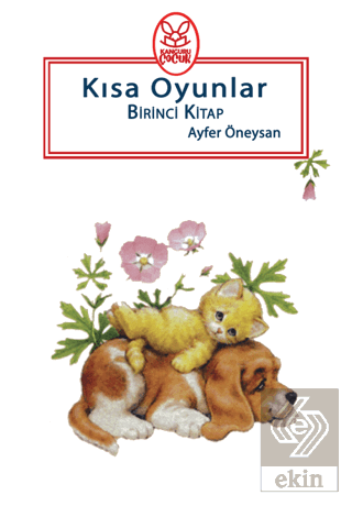 Kısa Oyunlar Birinci Kitap (5+Yaş)