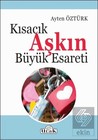 Kısacık Aşkın Büyük Esareti