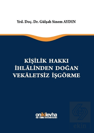 Kişilik Hakkı İhlalinden Doğan Vekaletsiz İş Görme