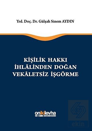 Kişilik Hakkı İhlalinden Doğan Vekaletsiz İş Görme