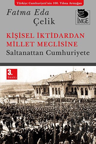 Kişisel İktidardan Millet Meclisine - Saltanattan